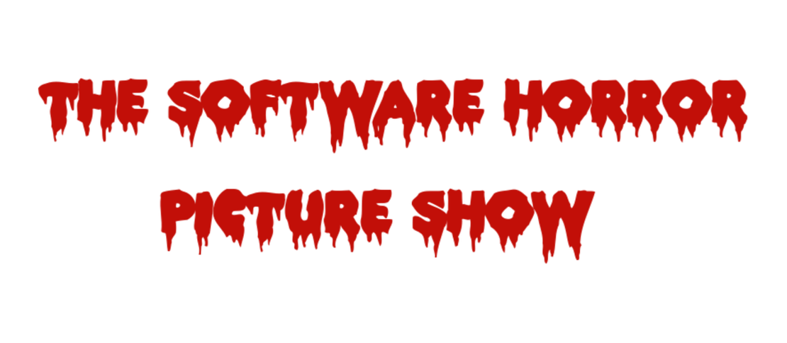 The Software Horror Picture Show
